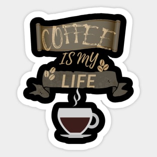 Coffee Is My Life Sticker